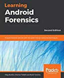 Learning Android Forensics Analyze Android Devices with the Latest Forensic Tools and Techniques, 2nd Edition 2nd 9781789131017 Front Cover