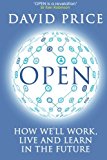 Open: How We'll Work, Live and Learn in the Future 2013 9781909979017 Front Cover