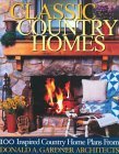 Classic Country Homes 100 Inspiring Country Plans from Donald A. Gardner Architects 2004 9781932553017 Front Cover