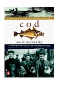 Cod A Biography of the Fish That Changed the World 1998 9780140275018 Front Cover