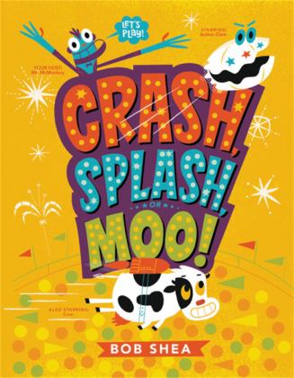 Crash, Splash, or Moo!  9780316483018 Front Cover
