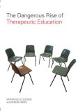 Dangerous Rise of Therapeutic Education  9780415397018 Front Cover