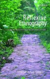 Reflexive Ethnography A Guide to Researching Selves and Others cover art