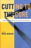 Cutting to the Core Exploring the Ethics of Contested Surgeries cover art