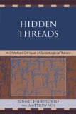 Hidden Threads A Christian Critique of Sociological Theory cover art