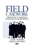 Field Casework Methods for Consulting to Small and Startup Businesses cover art