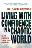 Living with Confidence in a Chaotic World What on Earth Should We Do Now? 2010 9780849947018 Front Cover