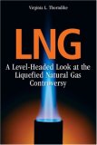 Lng A Level-Headed Look at the Liquefied Natural Gas Controversy 2007 9780892727018 Front Cover