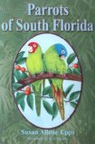 Parrots of South Florida 2007 9781561644018 Front Cover