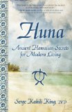 Huna Ancient Hawaiian Secrets for Modern Living 2008 9781582702018 Front Cover