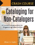 Crash Course in Cataloging for Non-Catalogers A Casual Conversation on Organizing Information cover art