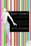 Holy Skirts A Novel of a Flamboyant Woman Who Risked All for Art  9780060778019 Front Cover
