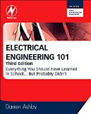Electrical Engineering 101 Everything You Should Have Learned in School... but Probably Didn&#39;t