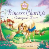 Princess Charity's Courageous Heart 2012 9780310727019 Front Cover