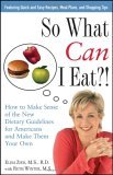 So What Can I Eat! How to Make Sense of the New Dietary Guidelines for Americans and Make Them Your Own 2006 9780471772019 Front Cover