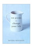 Ten Poems to Change Your Life 2001 9780609609019 Front Cover