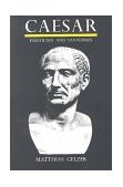 Caesar Politician and Statesman 1985 9780674090019 Front Cover