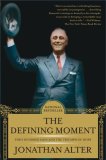 Defining Moment FDR's Hundred Days and the Triumph of Hope 2007 9780743246019 Front Cover