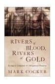 Rivers of Blood, Rivers of Gold Europe's Conquest of Indigenous Peoples cover art