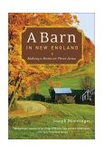 Barn in New England Making a Home on Three Acres 2003 9780811840019 Front Cover