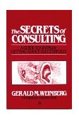 Secrets of Consulting A Guide to Giving and Getting Advice Successfully cover art