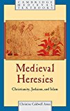 Medieval Heresies Christianity, Judaism, and Islam  9781107607019 Front Cover