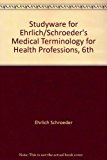 Studyware for Ehrlich/Schroeder's Medical Terminology for Health Professions, 6th 6th 2008 9781111538019 Front Cover