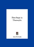 First Steps in Theosophy 2010 9781161405019 Front Cover