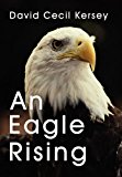 An Eagle Rising: 2013 9781449781019 Front Cover