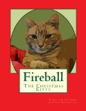 Fireball The Christmas Kitty 2011 9781468054019 Front Cover
