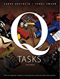 Q Tasks How to Empower Students to Ask Questions and Care about the Answers cover art