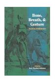 Bone, Breath, and Gesture Practices of Embodiment Volume 1 cover art