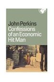 Confessions of an Economic Hit Man 2004 9781576753019 Front Cover