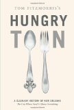 Tom Fitzmorris's Hungry Town A Culinary History of New Orleans, the City Where Food Is Almost Everything cover art