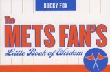 Mets Fan's Little Book of Wisdom 2006 9781589793019 Front Cover