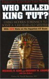 Who Killed King Tut? Using Modern Forensics to Solve a 3,300-Year-Old Mystery 2006 9781591024019 Front Cover