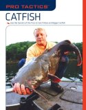 Catfish Use the Secrets of the Pros to Catch More and Bigger Catfish 2008 9781599213019 Front Cover