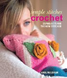 Simple Stitches: Crochet 25 Projects for the New Stitcher 2010 9781600599019 Front Cover