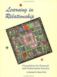 Learning in Relationship : Foundation for Personal and Professional Success