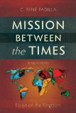 Mission Between the Times Essays on the Kingdom 2nd 9781907713019 Front Cover