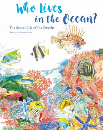 Who Lives in the Ocean? The Secret Life of the Depths  9788854412019 Front Cover