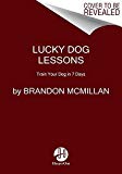 Lucky Dog Lessons Train Your Dog in 7 Days  9780062479020 Front Cover