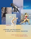 History and Philosophy of Sport and Physical Education From Ancient Civilizations to the Modern World 4th 9780072973020 Front Cover