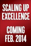 Scaling up Excellence Getting to More Without Settling for Less 2014 9780385347020 Front Cover