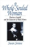 Whole-Souled Woman Prudence Crandall and the Education of Black Women 1990 9780393337020 Front Cover