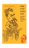 Judas at the Jockey Club and Other Episodes of Porfirian Mexico  9780803261020 Front Cover