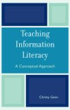 Teaching Information Literacy A Conceptual Approach 2007 9780810852020 Front Cover