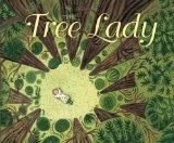 Tree Lady The True Story of How One Tree-Loving Woman Changed a City Forever  9781442414020 Front Cover