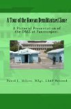 Tour of the Korean Demilitarized Zone A Pictorial Presentation of the DMZ at Panmunjom 2009 9781449923020 Front Cover