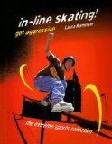 In-Line Skating! Get Aggressive 2000 9781562543020 Front Cover